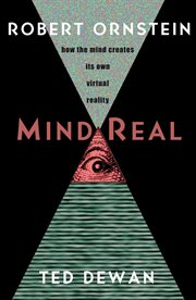 MindReal : how the mind creates its own virtual reality cover image