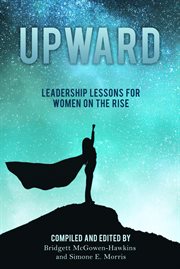 Upward. Leadership Lessons for Women on the Rise cover image