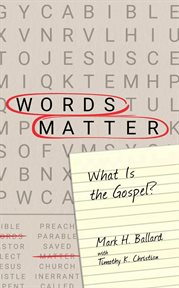 Words matter. What Is the Gospel? cover image