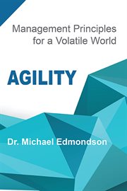 Agility : management principles for a volatile world cover image