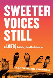 SWEETER VOICES STILL;AN LGBTQ ANTHOLOGY FROM MIDDLE AMERICA cover image
