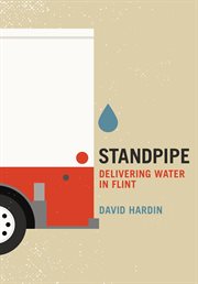 Standpipe : Delivering Water in Flint cover image