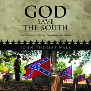 God save the south. And a Treasure Chest of Forbidden Information cover image