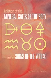 Relation of the mineral salts of the body to the signs of the Zodiac cover image