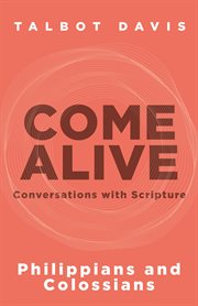 Come alive: philippians and colossians : Philippians and Colossians cover image