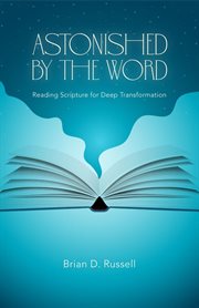 Astonished by the Word : Reading Scripture for Deep Transformation cover image