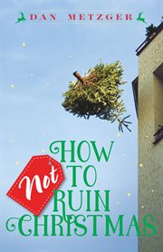 How Not to Ruin Christmas : Don't Miss the Miracle of God's Greatest Gift cover image