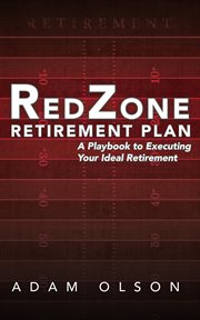 RedZone Retirement Plan : A Playbook to Executing Your Ideal Retirement cover image