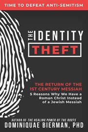 The identity theft. The Return of the 1st Century Messiah cover image