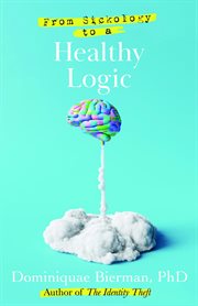 From sickology to a healthy logic cover image