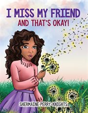 I Miss My Friend and That's Okay : And That's Okay cover image