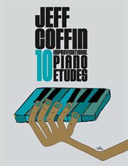 10 Improvisational Piano Etudes cover image