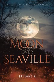 Moon over seaville: episode 4. The End? cover image