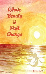 Whose Beauty Is Past Change cover image
