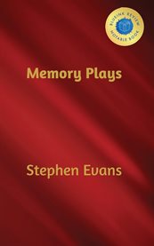Memory Plays : Four Long Short Stories cover image