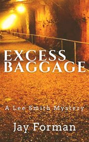 Excess baggage. A Lee Smith Mystery cover image