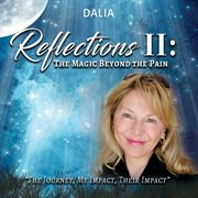 Reflections ii. The Magic Beyond the Pain cover image