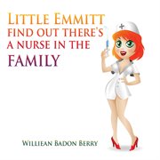 Little emmitt find out there's a nurse in the family cover image