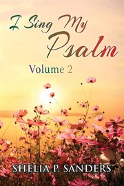 I sing my psalm, volume 2 cover image
