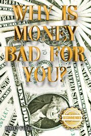 Why is money bad for you? cover image