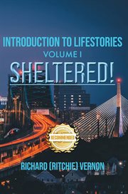 Introduction to lifestories, volume 1 : Sheltered cover image