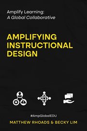 Amplify learning: a global collaborative - amplifying instructional design cover image