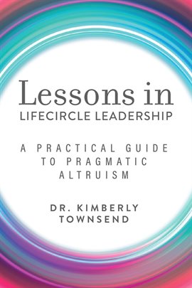 Cover image for Lessons in Lifecircle Leadership