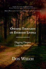 Opening thoughts on everyday living. Digging Deeper, Looking Farther cover image