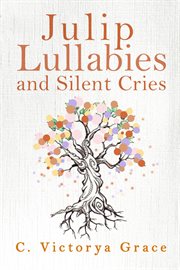 Julip lullabies and silent cries cover image