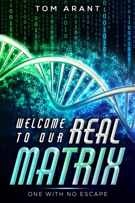 Cover image for Welcome to Our Real Matrix