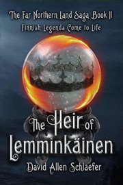 The heir of lemminkainen : Far Northern Land Saga cover image