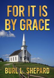 For it is by grace cover image