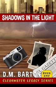 Shadows in the Light : Clearwater Legacy cover image