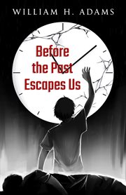 Before the Past Escapes Us cover image