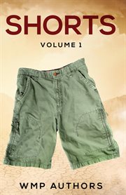 Shorts Volume One : A Collection of Short Stories cover image
