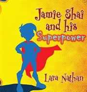 Jamie Shai and his Superpower cover image
