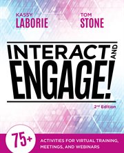 Interact and engage! : 75+ activities for virtual training, meetings, and webinars cover image