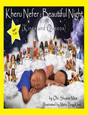 Kheru nefer: beautiful night (kings and queens) ages 7 to 10. Beautiful Night cover image