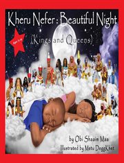 Kheru nefer: beautiful night (kings and queens) ages 11 to 14. Beautiful Night cover image