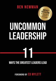 Uncommon leadership : 11 ways the greatest leaders lead cover image