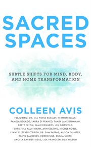 Sacred spaces. Subtle Shifts for Mind, Body, and Home Transformation cover image