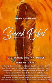 Shaman Heart : Sacred Rebel cover image