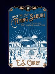 The flying sabuki. A Father-Son Nature Adventure cover image
