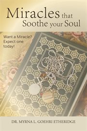 Miracles that soothe your soul. Want a Miracle? Expect one today! cover image