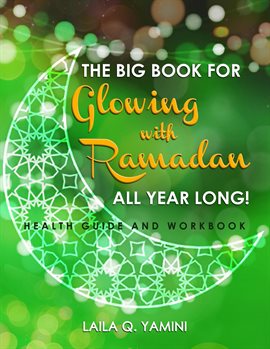 Cover image for The Big Book for Glowing with Ramadan All Year Long