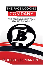 The face looking company. The Beginning Love Walk Around the World cover image