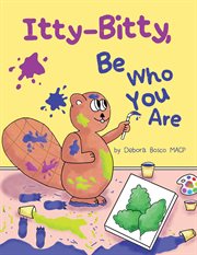 Itty-bitty, be who you are cover image