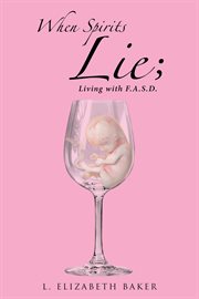 When spirits lie; living with f.a.s.d cover image