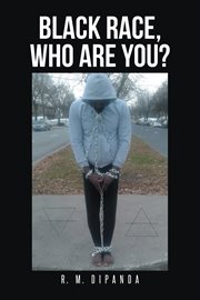 Black race, who are you? cover image