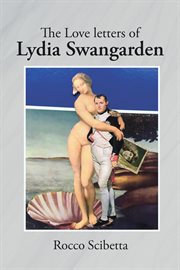 The love letters of lydia swangarden cover image